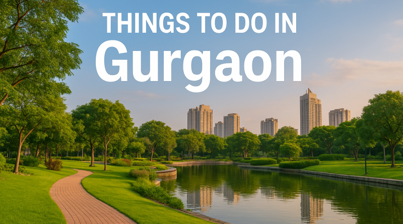things to do in gurgaon