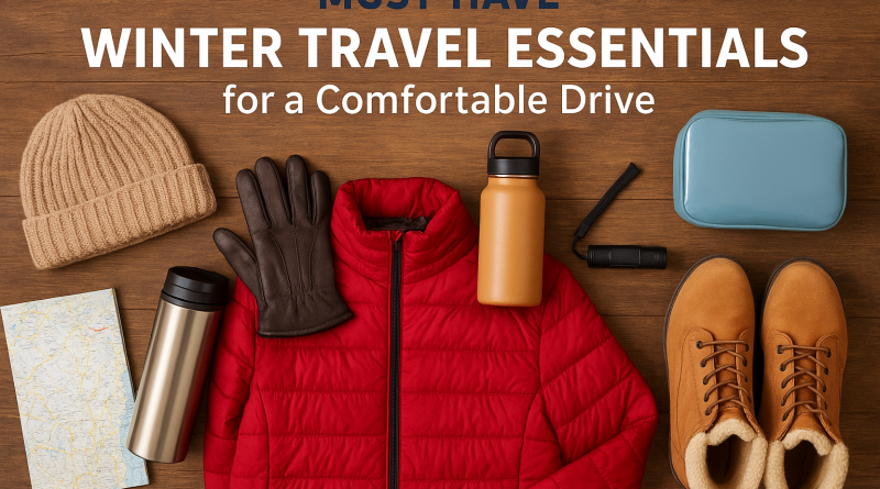 Winter Travel Essentials for a Comfortable Drive